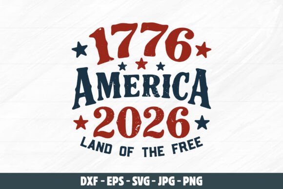 1776 2026 America Land of the Free SVG: Vintage Spirit for Modern Designs