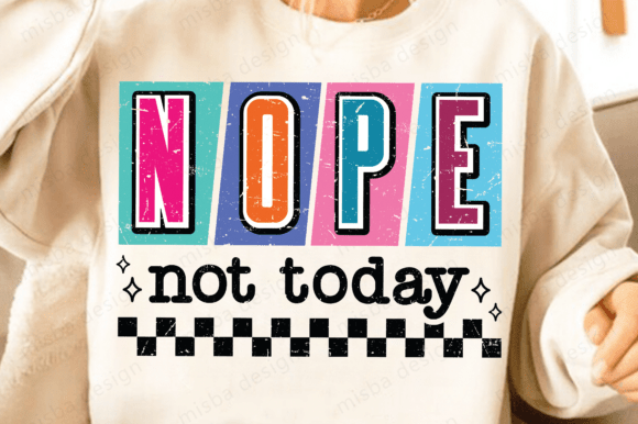 Funny Sassy SVG: Nope Not Today PNG SVG for Bold Designs
