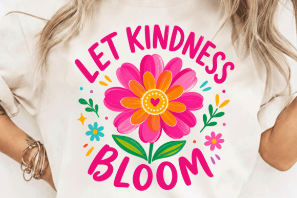 Let Kindness Bloom Floral PNG: A Designer's Guide