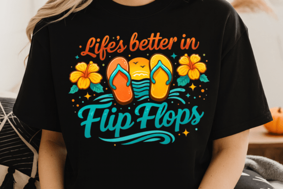 Life is Better in Flip Flops Shirt PNG: Your Go-To Summer Graphic